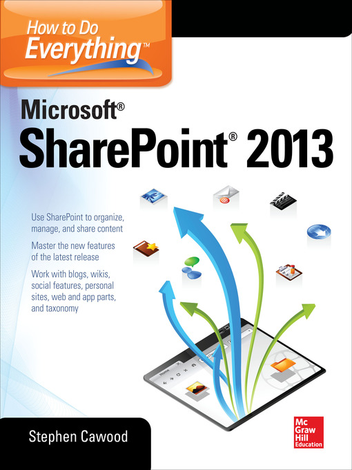 Title details for How to Do Everything Microsoft SharePoint 2013 by Stephen Cawood - Available